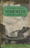 [Gutenberg 58295] • One Hundred Years in Yosemite · The Story of a Great Park and Its Friends